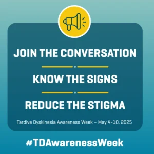 A call to action featured image for Tardive Dyskinesia Awareness Week (TDAwareness Week)
